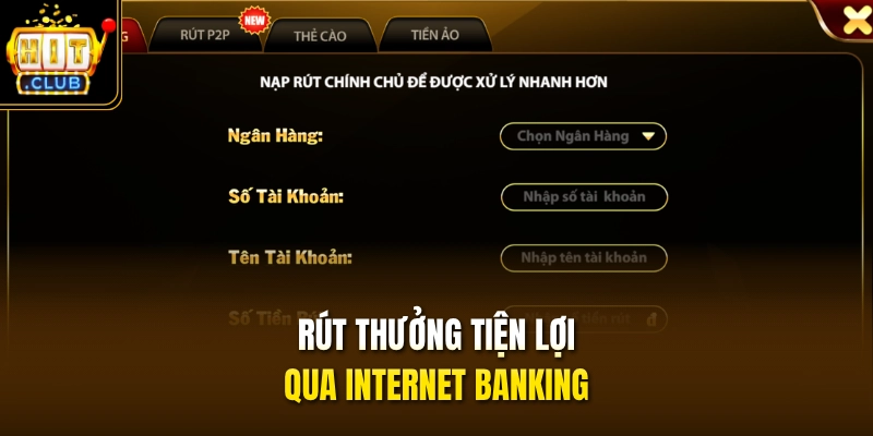 Rút Tiền HITCLUB 2 Rút thưởng tiện lợi qua internet banking